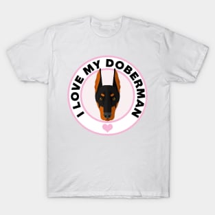 I Love My Doberman Pinscher T-Shirt